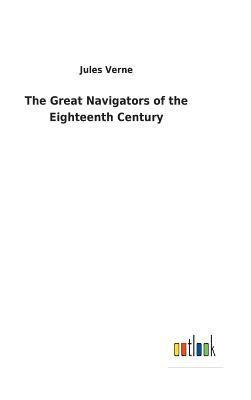 The Great Navigators of the Eighteenth Century 1