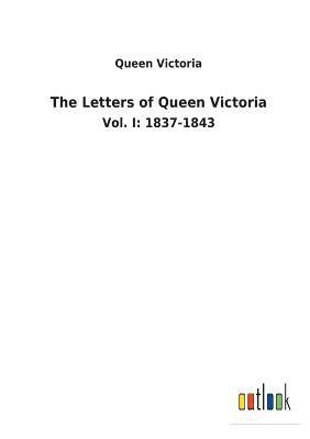 The Letters of Queen Victoria 1