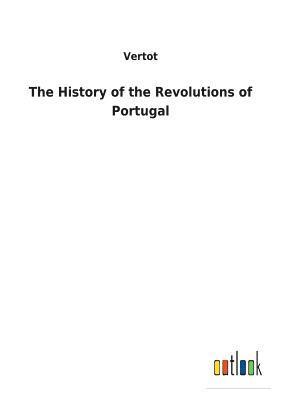 The History of the Revolutions of Portugal 1