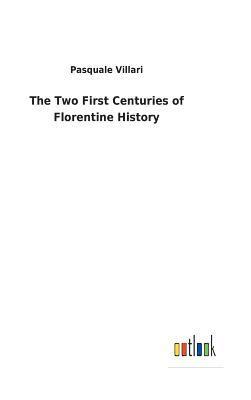 The Two First Centuries of Florentine History 1