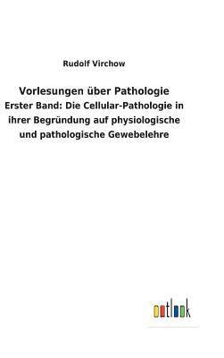 Vorlesungen ber Pathologie 1