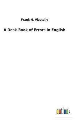 A Desk-Book of Errors in English 1