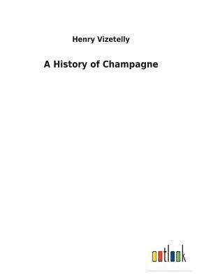 bokomslag A History of Champagne