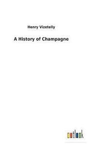 bokomslag A History of Champagne