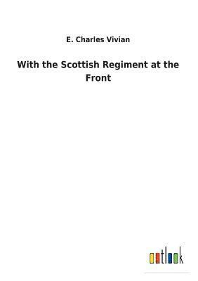 With the Scottish Regiment at the Front 1