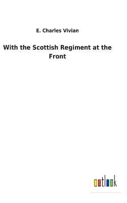 With the Scottish Regiment at the Front 1