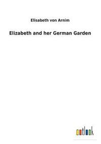 bokomslag Elizabeth and her German Garden