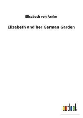 bokomslag Elizabeth and her German Garden