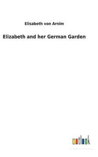 bokomslag Elizabeth and her German Garden