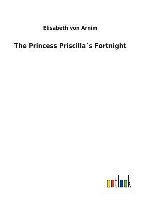 bokomslag The Princess Priscillas Fortnight