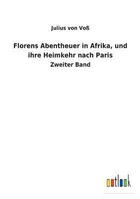 bokomslag Florens Abentheuer in Afrika, und ihre Heimkehr nach Paris