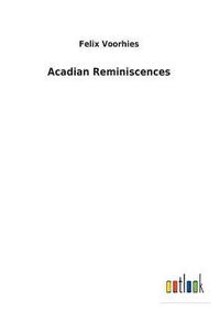 bokomslag Acadian Reminiscences