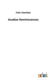 bokomslag Acadian Reminiscences