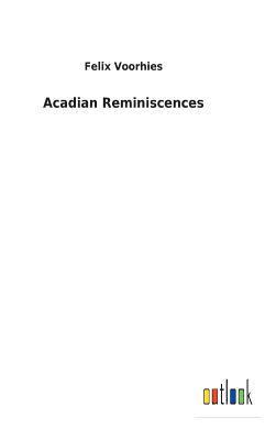 Acadian Reminiscences 1