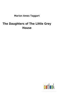 The Daughters of The Little Grey House 1