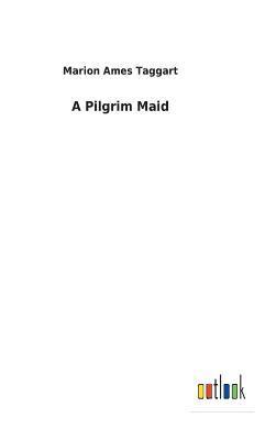 A Pilgrim Maid 1