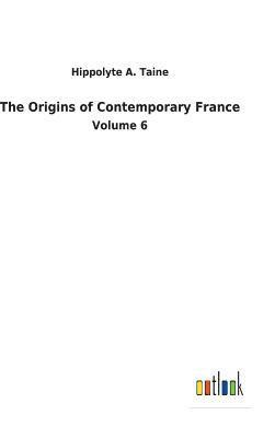 The Origins of Contemporary France 1