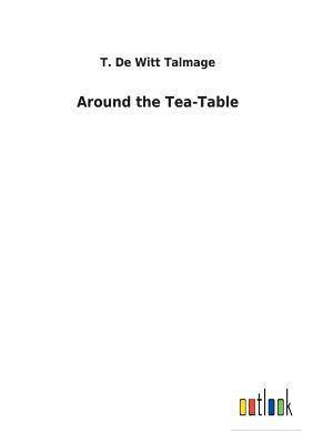 Around the Tea-Table 1