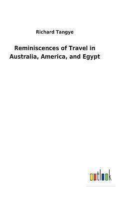 bokomslag Reminiscences of Travel in Australia, America, and Egypt