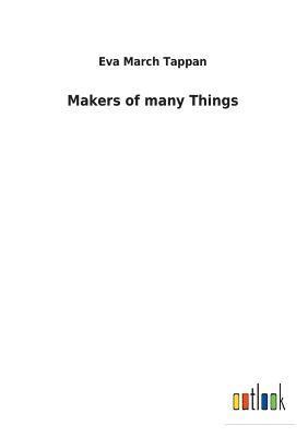 Makers of many Things 1