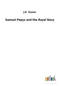 bokomslag Samuel Pepys and the Royal Navy