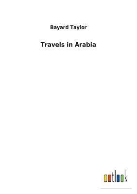 Travels in Arabia 1