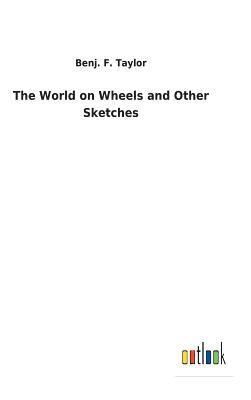 The World on Wheels and Other Sketches 1