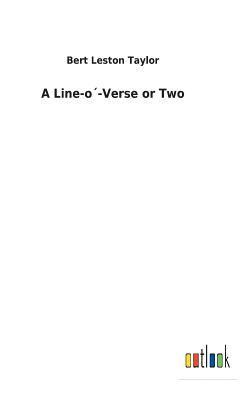 Bert Leston Taylor - Line-o´-Verse or Two, Inbunden