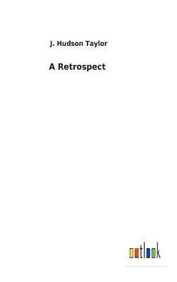 J Hudson Taylor, J. Hudson Taylor - Retrospect, Inbunden