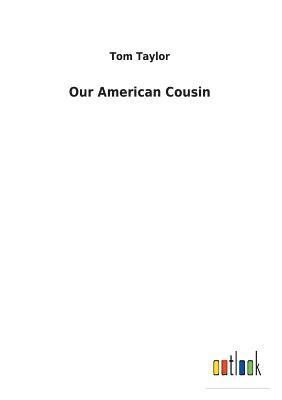 Our American Cousin 1