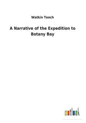 Watkin Tench - Narrative of the Expedition to Botany Bay, Häftad