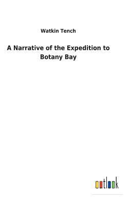 Watkin Tench - Narrative of the Expedition to Botany Bay, Inbunden