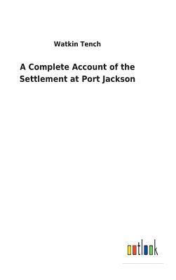 bokomslag A Complete Account of the Settlement at Port Jackson