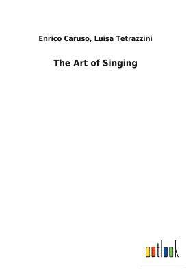Enrico Tetrazzini Luisa Caruso, Luisa Caruso, Enrico Tetrazzini, Enrico Tetrazzini Caruso - Art of Singing, Häftad