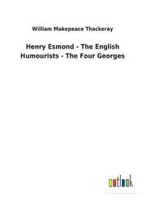 bokomslag Henry Esmond - The English Humourists - The Four Georges