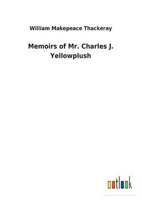 Memoirs of Mr. Charles J. Yellowplush 1
