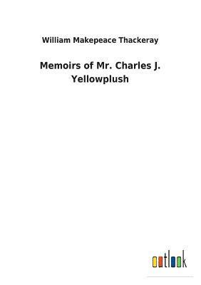 Memoirs of Mr. Charles J. Yellowplush