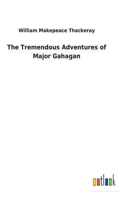 Tremendous Adventures of Major Gahagan
