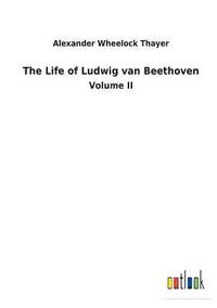 bokomslag The Life of Ludwig van Beethoven