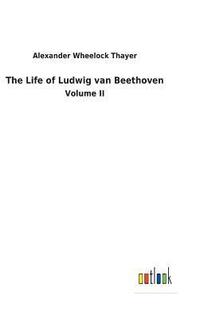 bokomslag The Life of Ludwig van Beethoven