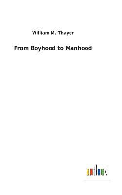 bokomslag From Boyhood to Manhood