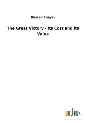bokomslag Great Victory - Its Cost and its Value