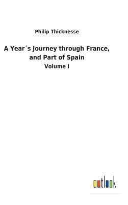 Year´s Journey through France, and Part of Spain