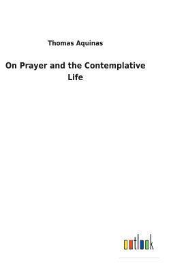 On Prayer and the Contemplative Life 1