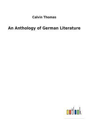 Calvin Thomas - Anthology of German Literature, Häftad