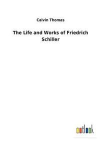 bokomslag The Life and Works of Friedrich Schiller