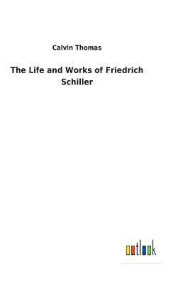 bokomslag The Life and Works of Friedrich Schiller