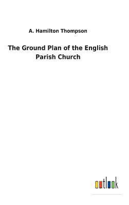 bokomslag Ground Plan of the English Parish Church