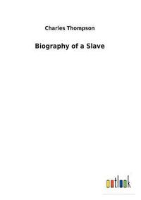 bokomslag Biography of a Slave