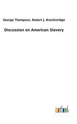 Discussion on American Slavery 1